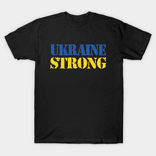 Ukraine strong T-Shirt by STRANGER